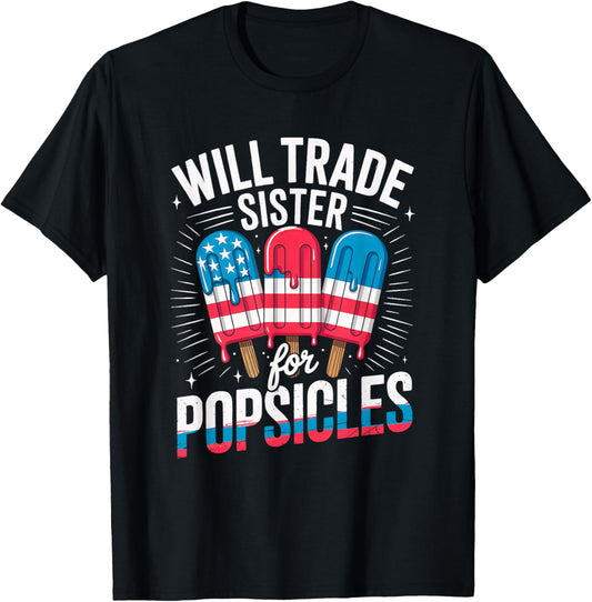 Will Trade Sister For Popsicles Girls Boys Kids 4th Of July T-shirt