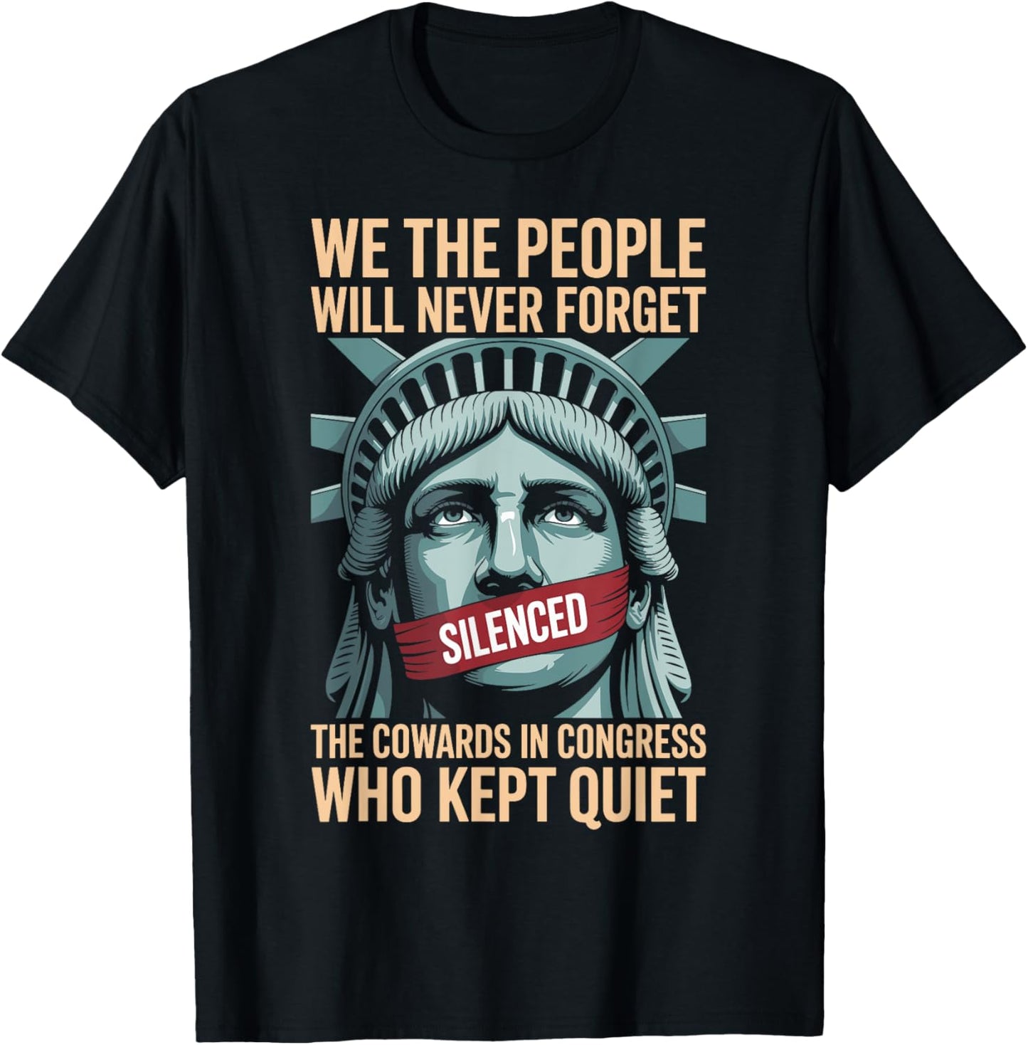 We The People Will Never Forget The Cowards In Congress T-Shirt