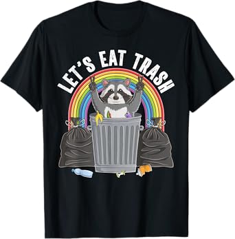 Raccoon Let's Eat Trash Funny Garbage Animal T-Shirt