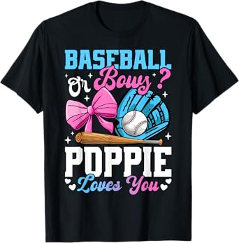Baseball Or Bows Poppie Loves You Funny Gender Reveal T-Shirt