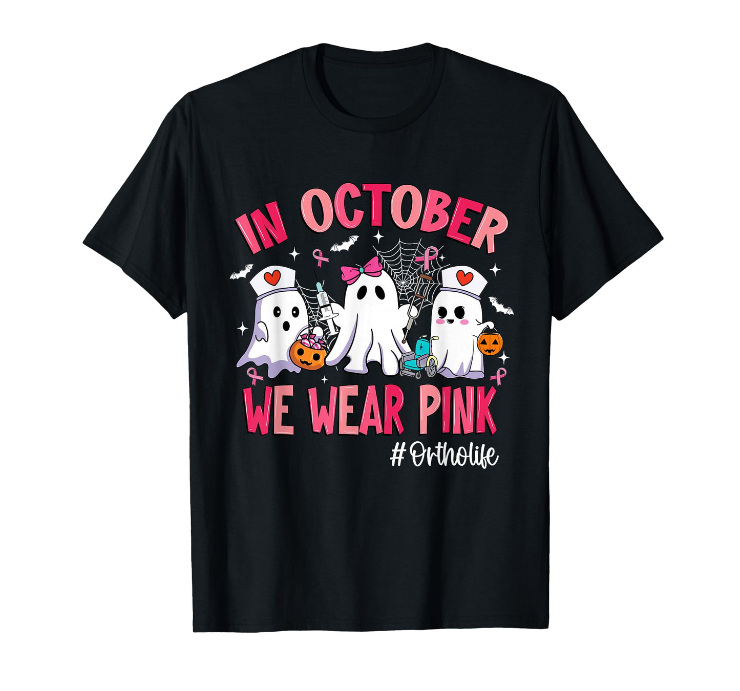 in October We Wear Pink Ortho Life Ortho Nurse Breast Cancer T-Shirt