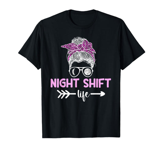 Night Shift Life Night Shift Worker Overnight Worker T-Shirt