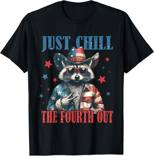 Cute Raccoon 4th Of July Patriotic Just Chill The Fourth Out T-Shirt