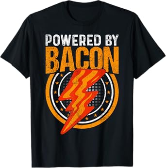 Funny Powered By Bacon For Men Women Pork Belly Lover T-Shirt