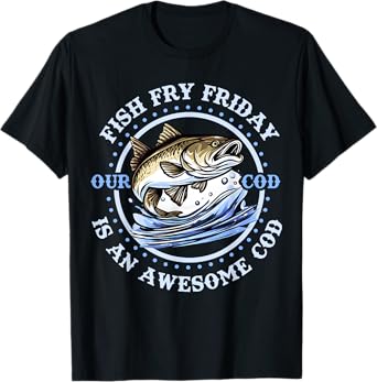 Fish Fry Friday Our Cod is an Awesome Cod Catholic Lent T-Shirt