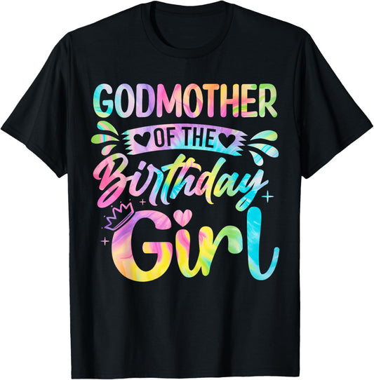 Godmother Of The Birthday Girl Tie Dye Girl Matching Family T-Shirt