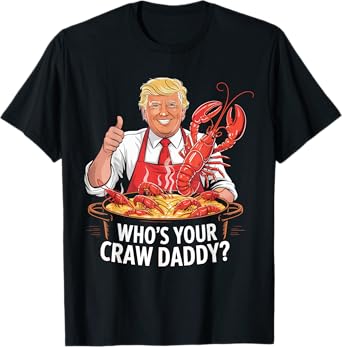 Whos Your Crawdaddy Crawfish funny Cajun Boil Crawdaddy T-Shirt