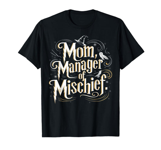 Mom Manager of Mischief Magic Themed Funny Tee T-Shirt