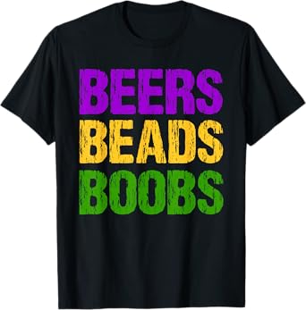 Funny Mardi Gras Beers Beads Boobs Tee Fun New Orleans Gift T-Shirt