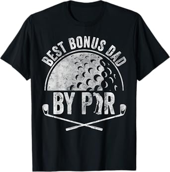 Funny Golf Lover Sports Golfer Shirt Best Bonus Dad By Par T-Shirt