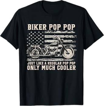 Biker Pop Pop Like A Normal Pop Pop Only Much Cooler T-Shirt