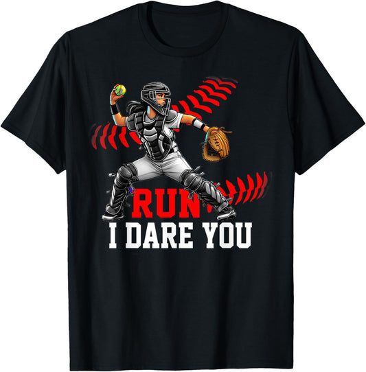 Softball Catcher Run I Dare You Design for Girls & Women T-Shirt