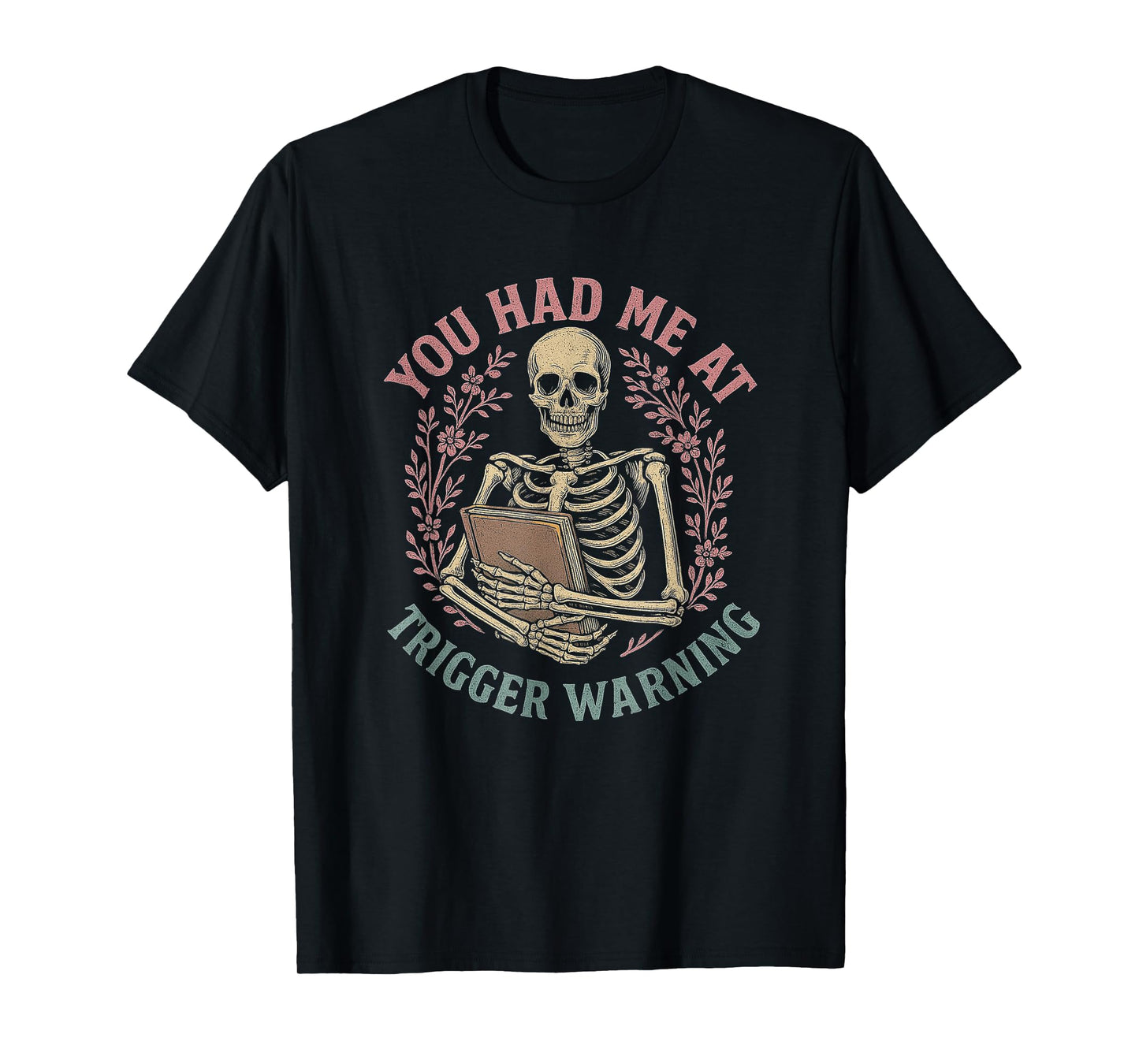 Dark Romance Had Me at Trigger Warning Skeleton Smutt Book T-Shirt