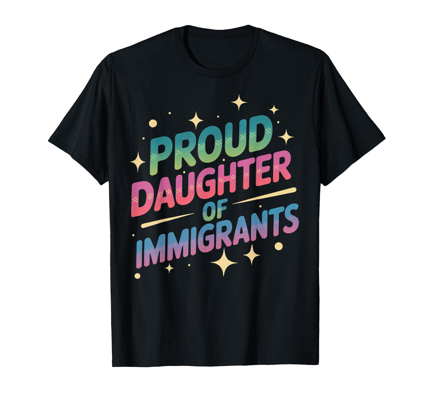 Daughter of Immigrants Refugee Supporter Pro Immigrant T-Shirt