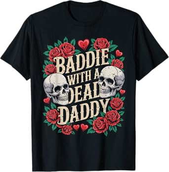 Funny Retro Dead Dad Baddie With A Dead Daddy T-Shirt