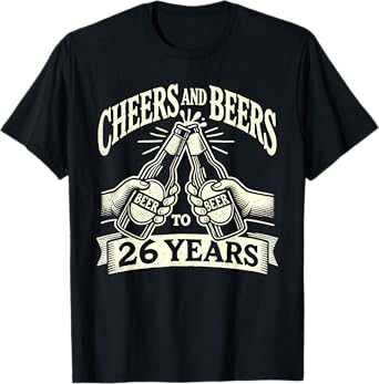 Cheers And Beers To 26 Years Funny Beer Lover 26th Birthday T-Shirt