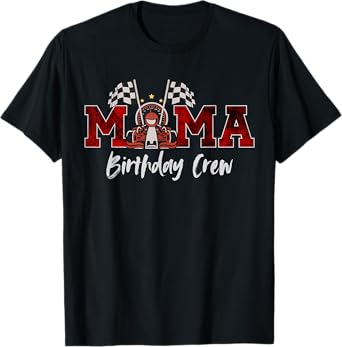 Mama Race Car Birthday Crew Matching Funny Racing Birthday T-Shirt