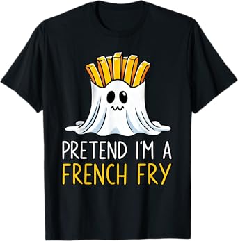 Pretend I'm A French Fry Shirt Halloween Favorite Day Snacks T-Shirt