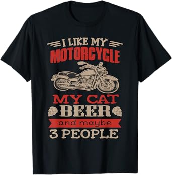 Funny Biker Shirt I like My Motorcycle, Cat Beer Tshirt Men Women T-Shirt