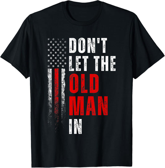 Funny Vintage DON'T LET THE OLD MAN IN Retro American flag T-Shirt