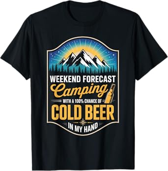 Funny Saying Weekend Forecast Camping Cold Beer Women Men T-Shirt