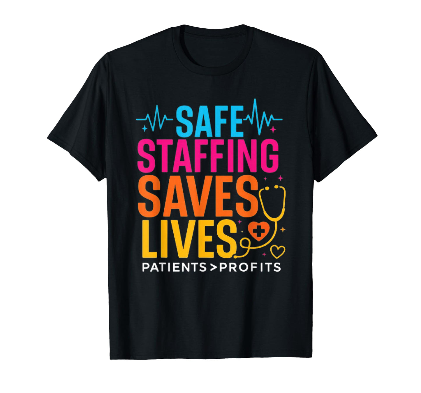 Safe Staffing Saves Lives Nurses March Nurse Strike Support T-Shirt