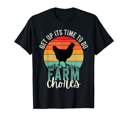 Get up its time to do Farm chores,Funny Farmer Farming Lover T-Shirt