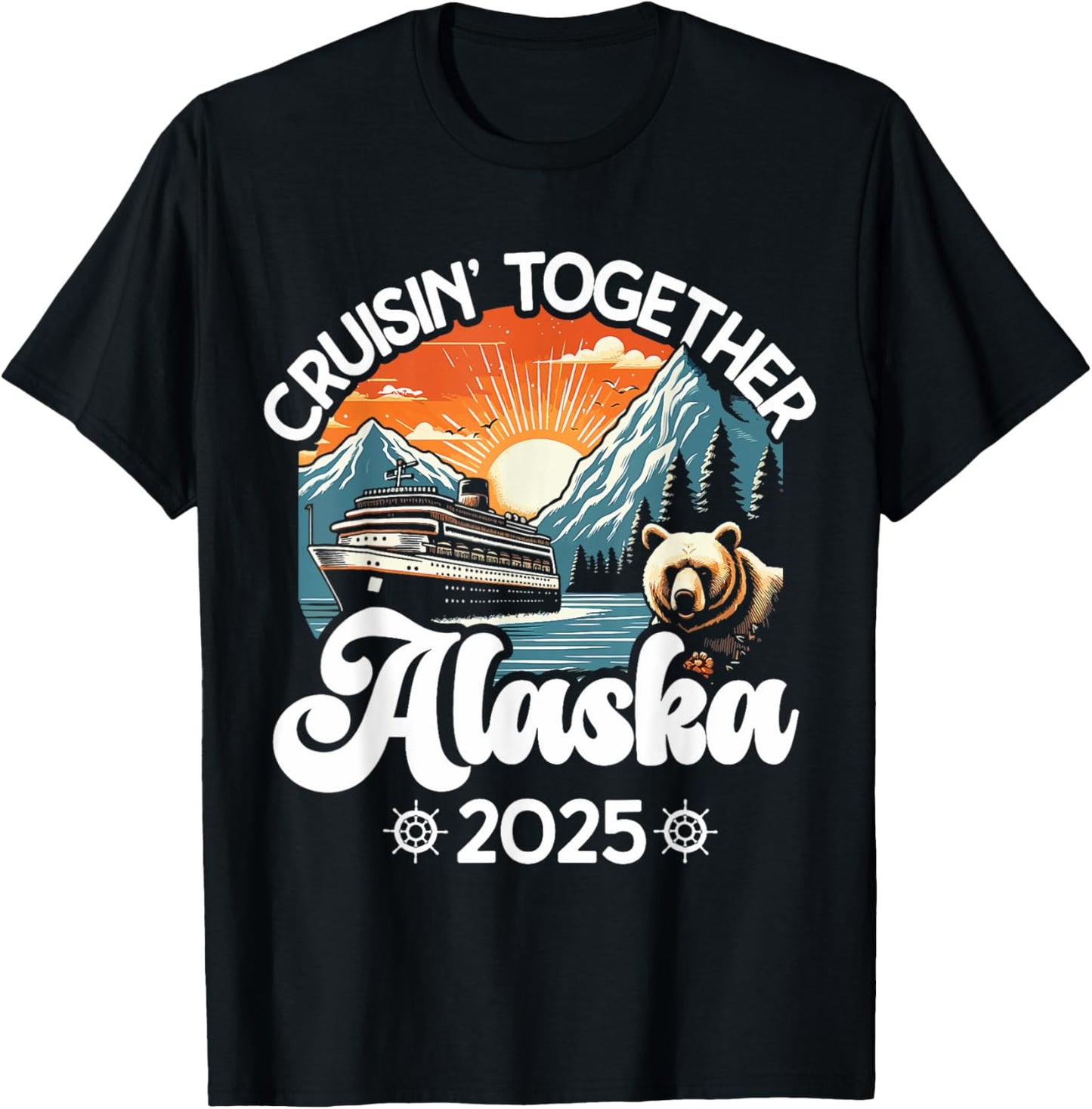 Cruisin Together Alaska 2025 Family Friend Alaska Cruise T-Shirt