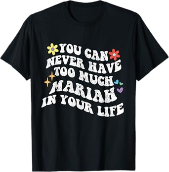 Retro Groovy You Can Never Have Too Much Mariah In Your Life T-Shirt