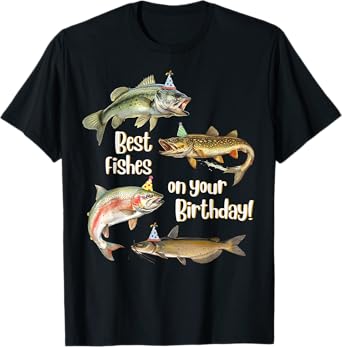 Funny Fishing Apparel Best Fishes Happy Birthday Bass Lovers T-Shirt