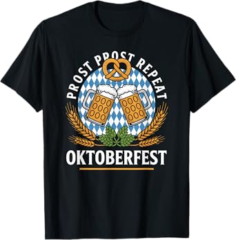 Prost Prost Repeat Oktoberfest Beer Pretzel Bavaria Munich T-Shirt