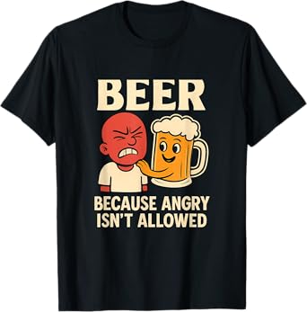 Beer: Because Angry Isn't Allowed Party Crew T-Shirt