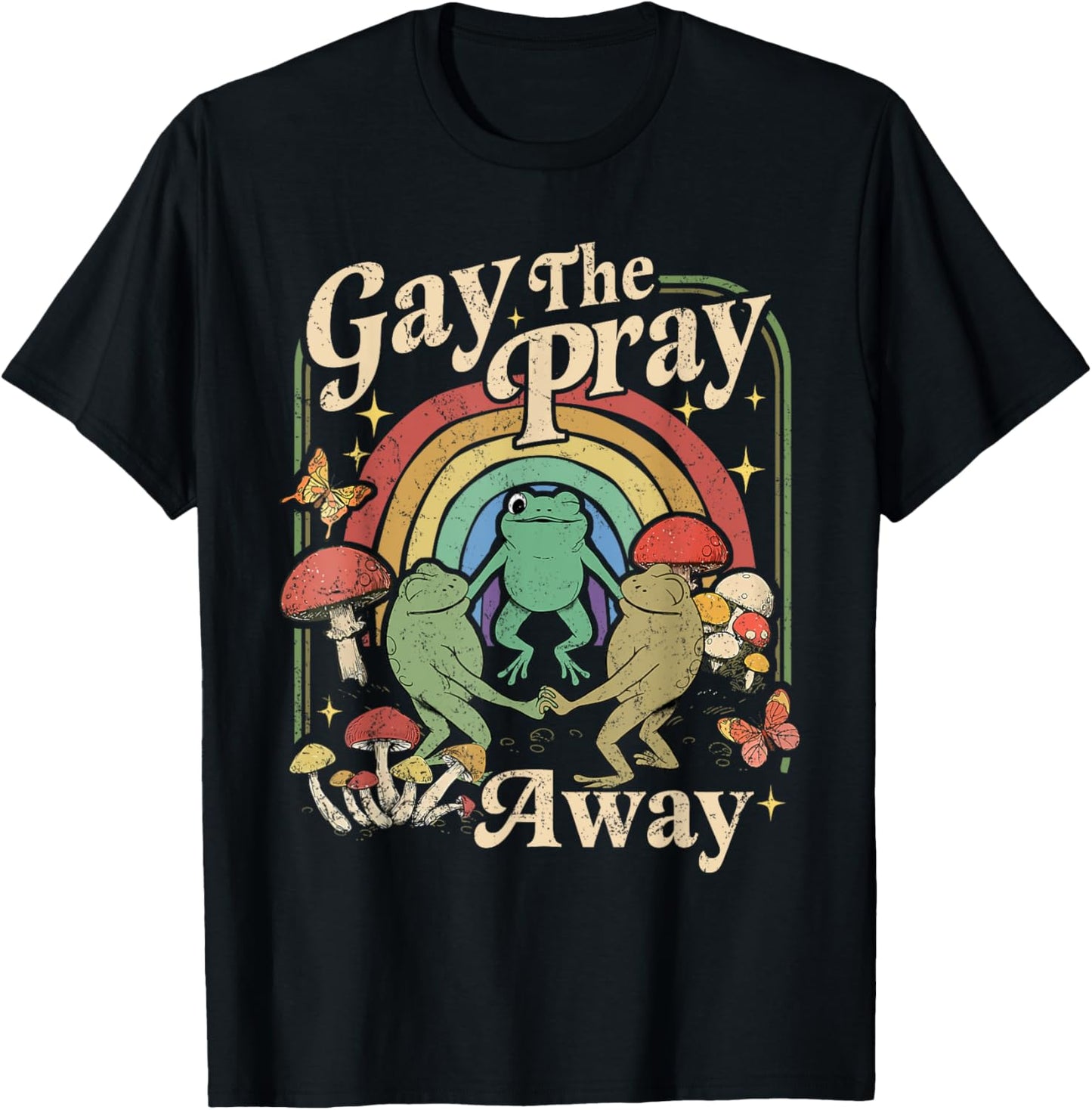 Gay The Pray Away Rainbow Funny Meme Frogs Pride LGBTQ T-Shirt