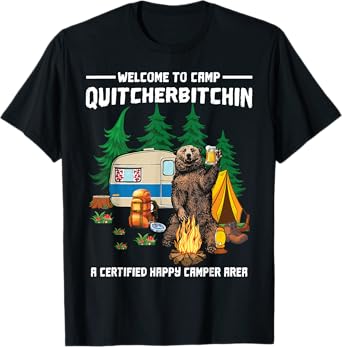Welcome To Camp Quitcherbitchin T-Shirt