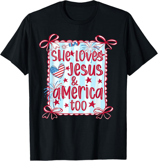 She Loves Jesus And America Too American Girly 4th Of July T-shirt