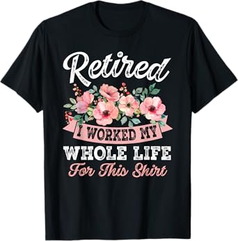 Retired Worked Whole Life for This Vintage Women Funny T-Shirt