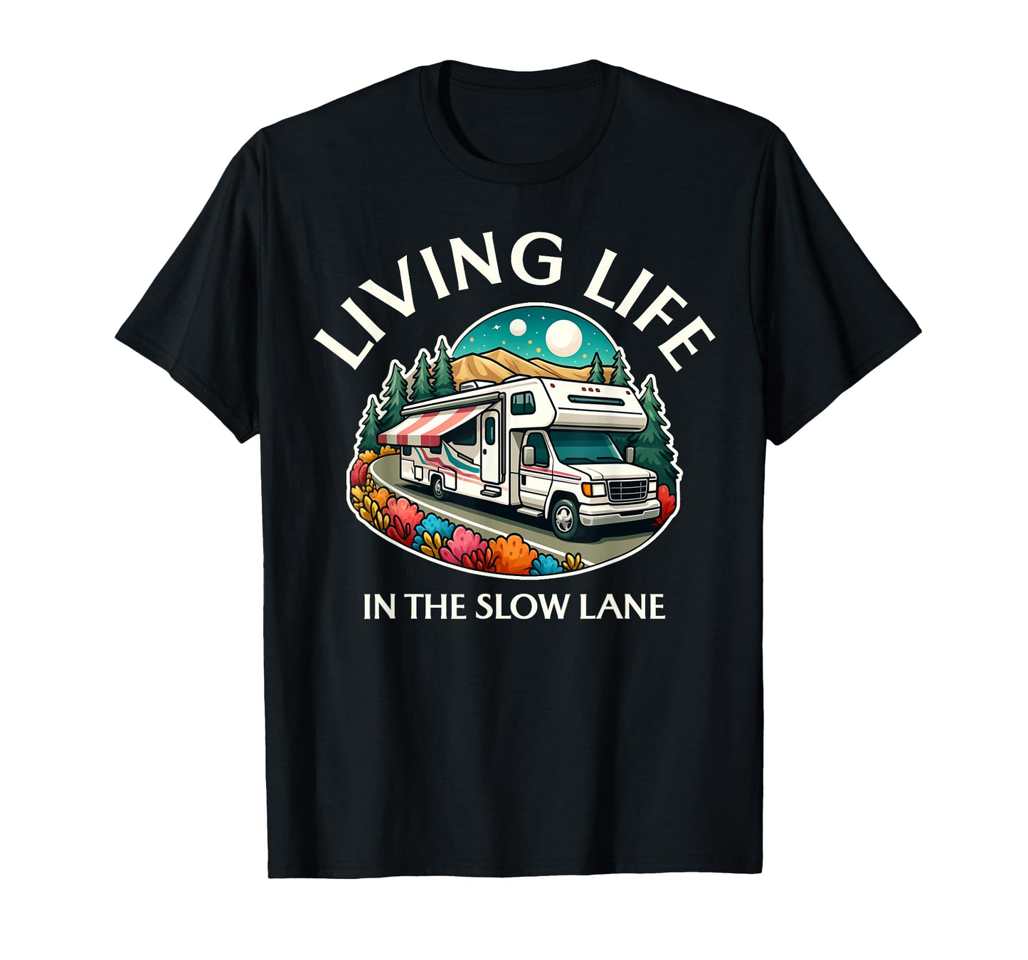Funny Living Life Slow Lane RV Motorhome Camper Camping T-Shirt