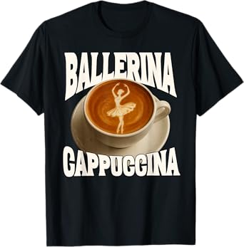 Ballerina Cappuccina Italian Brainrot Meme Latte Art T-Shirt