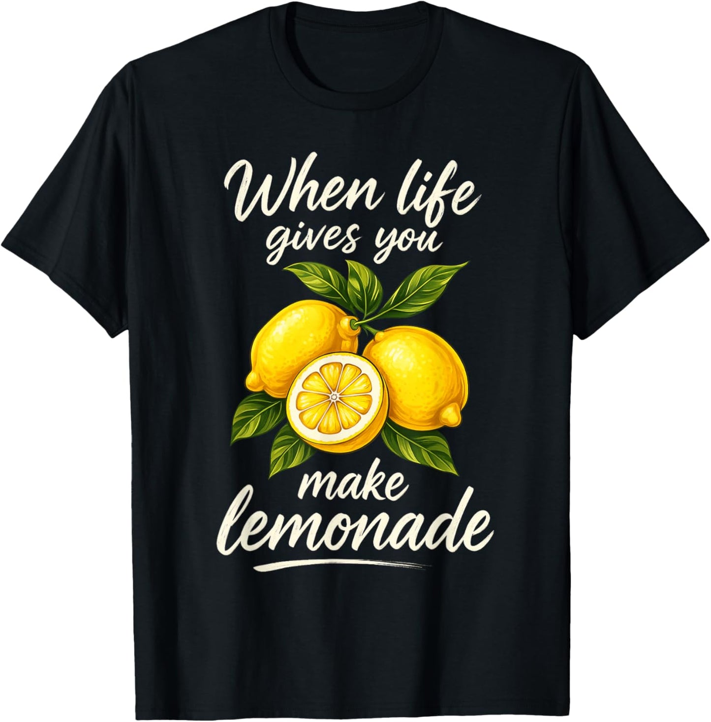 When Life Gives Lemons Make It Lemonade Funny Quote T-Shirt