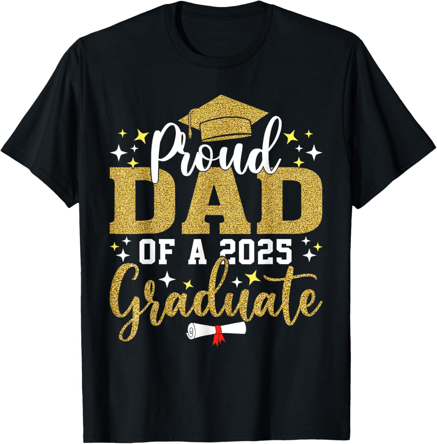 Proud Dad of A 2025 Graduate Dad Graduation 2025 Father T-Shirt