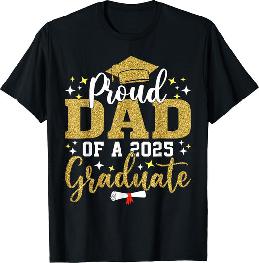 Proud Dad of A 2025 Graduate Dad Graduation 2025 Father T-Shirt