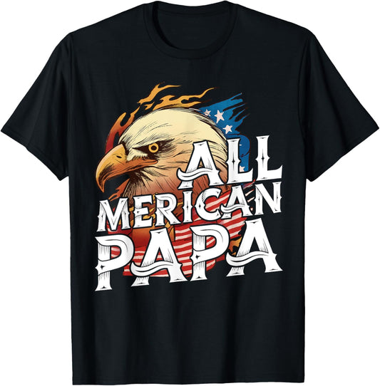 All Merican Papa 4th of July Day Eagle USA Flag Dad Fathers T-Shirt