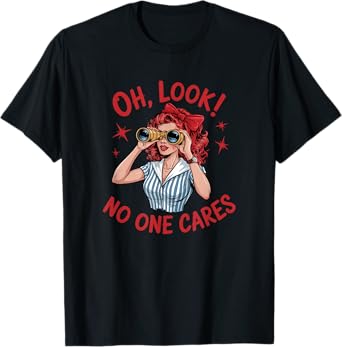 Oh Look No One Cares Sarcastic Retro Design Funny Mom Gift T-Shirt