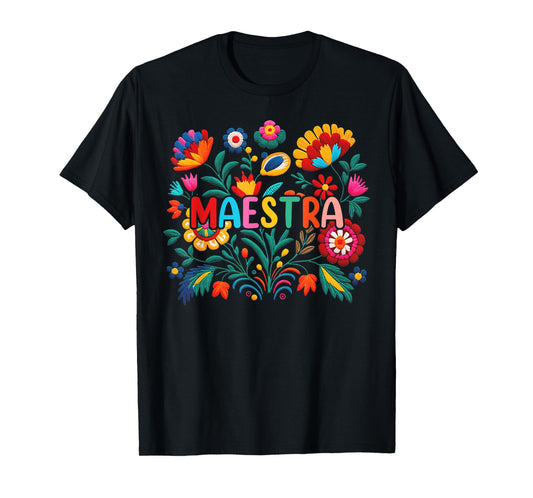 Maestra Flowers Spanish Teacher Cinco De Mayo Funny T-Shirt