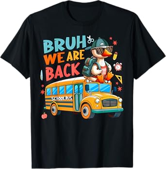 Bruh We Back Funny Silly Goose School Bus 1st Day Of School T-Shirt