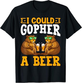 I Could Gopher for a Beer Microbrewery Happy Hour Home Brew T-Shirt