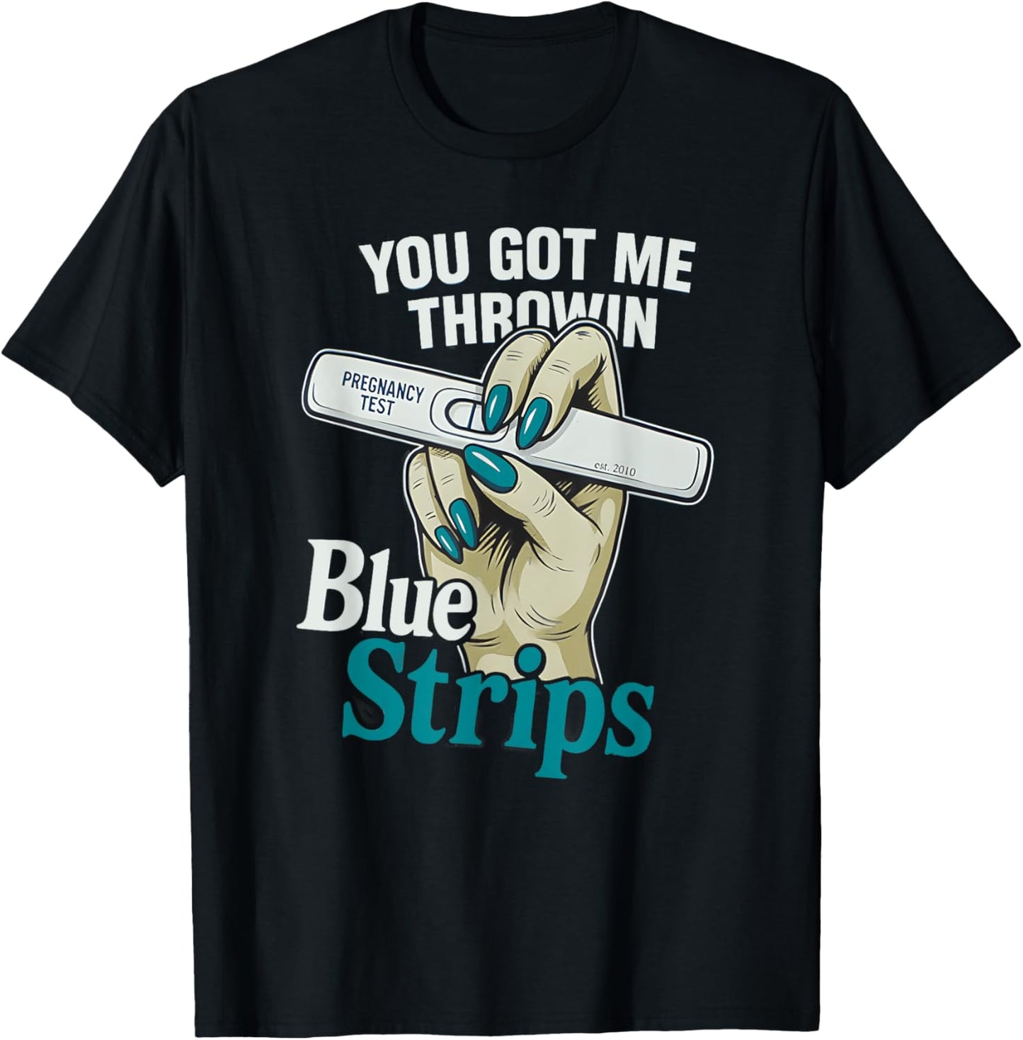 You Got Me Throwin Blue Strips Funny Quote T-Shirt