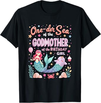 One Der The Sea Mommy Godmother Of The Birthday Girl T-Shirt