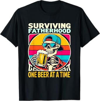 Surviving Fatherhood One Beer At A Time Skeleton Drinking T-Shirt