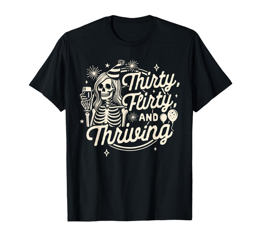 30th Birthday Girl Birthday Queen Thirty A Flirty & Thriving T-Shirt